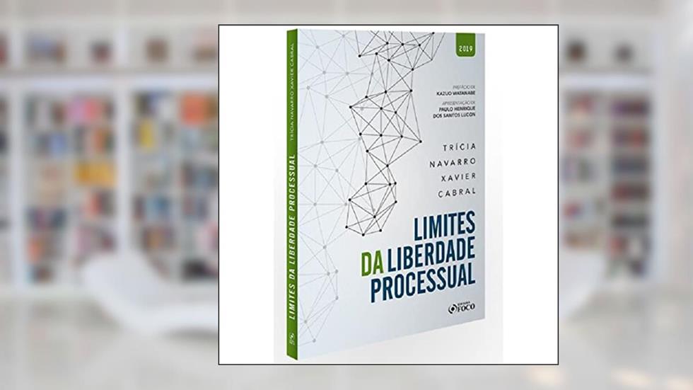 LIMITES DA LIBERDADE PROCESSUAL, do autor TRÍCIA NAVARRO XAVIER CABRAL
