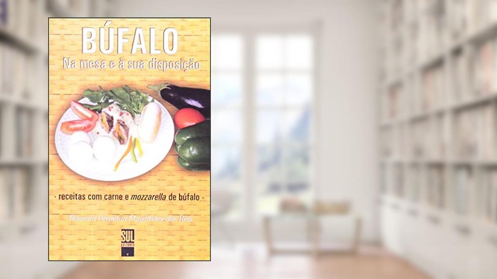 Búfalo. Na Mesa e à Sua Disposição, do autor Rosaura Magalhães dos Reis