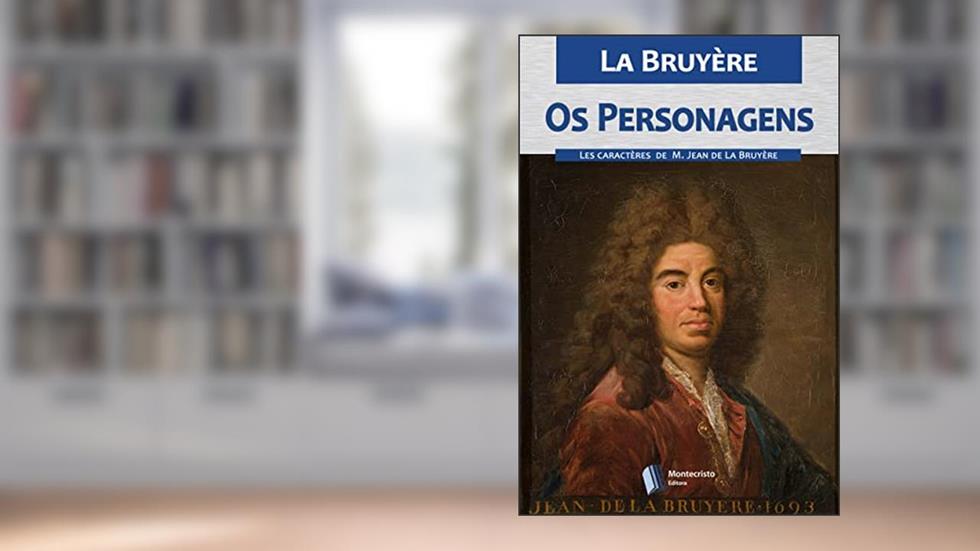 Os Personagens / Caracteres, do autor Jean de La Bruyère