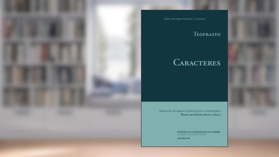 Caracteres (Autores Gregos e Latinos) (Portuguese Edition): Volume 38, do autor Teofrasto