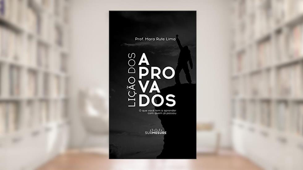Lição dos Aprovados: O que você tem a aprender com quem já passou, do autor Mara Rute  Lima