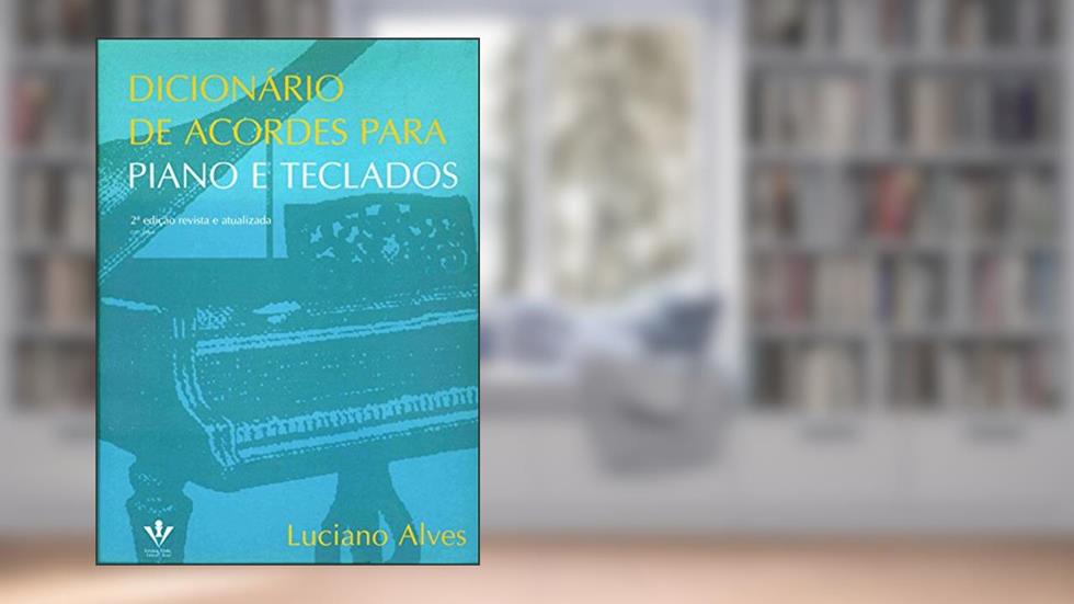 Dicionário de acordes para piano e teclados, do autor Luciano Alves