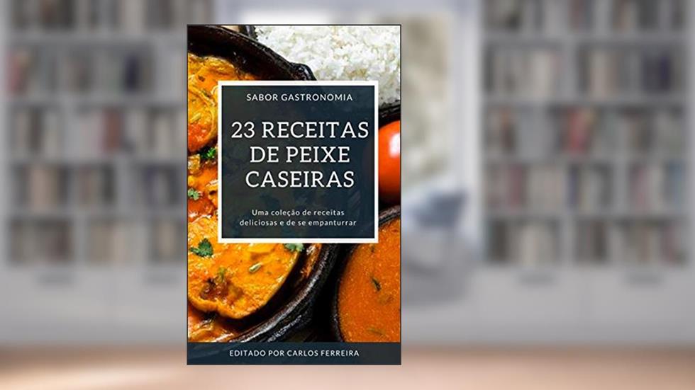 23 Receita de peixe testadas e aprovadas, do autor Carlos ferreira