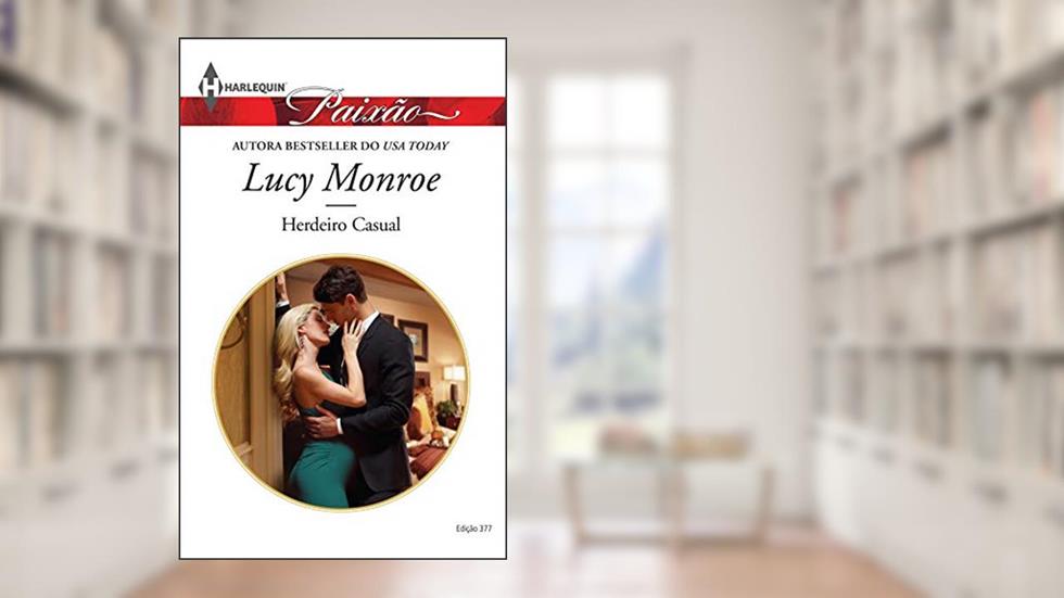 Herdeiro Casual (Harlequin Jessica Especial Livro 377), do autor Lucy Monroe