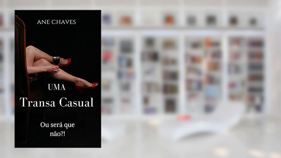 Uma Transa Casual, do autor ANE CHAVES