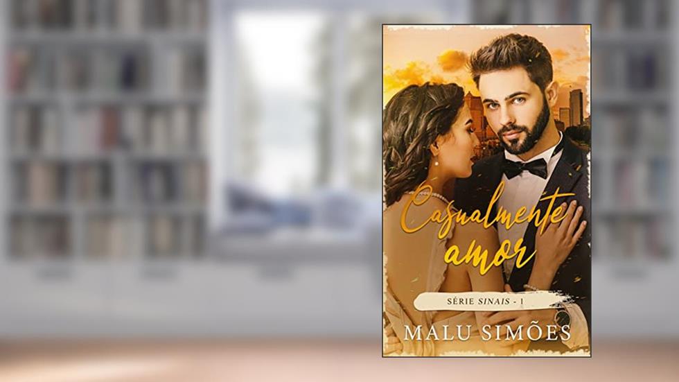 Casualmente Amor (Série Sinais Livro 1), do autor Malu Simões