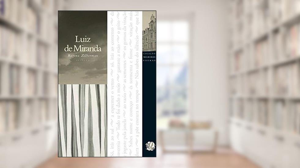 Melhores Poemas Luiz de Miranda: seleção e prefácio: Regina Zilberman, do autor Luiz De Miranda