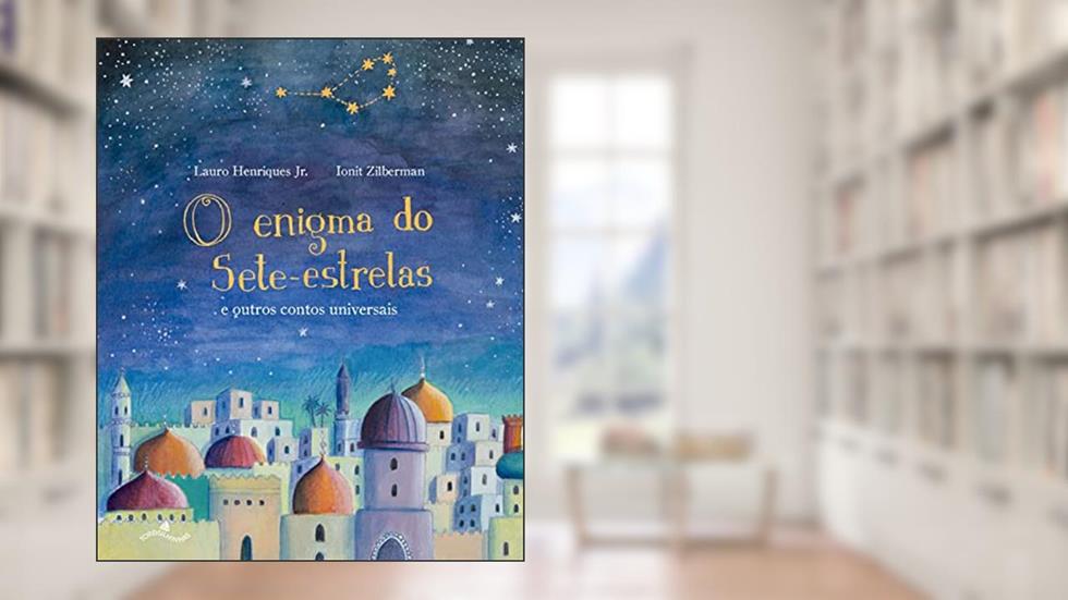 O enigma do Sete-estrelas e outros contos universais, do autor Lauro Henriques Jr.