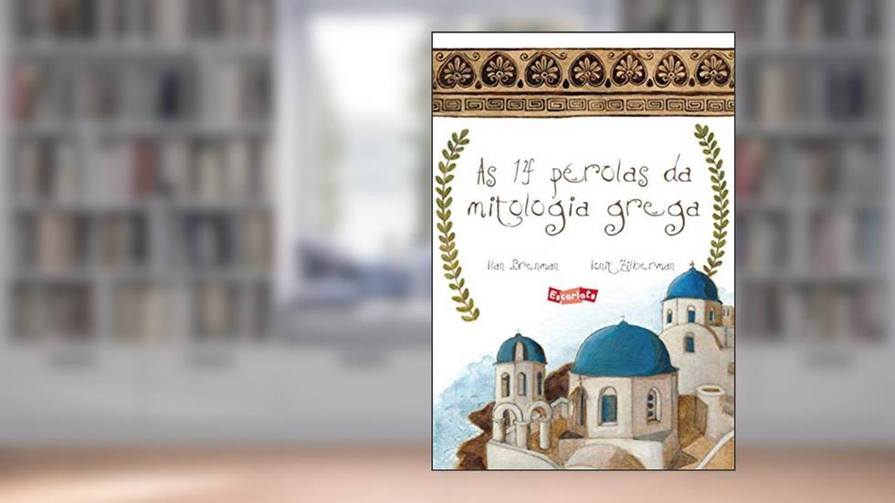 As 14 pérolas da mitologia grega, do autor Ilan Brenman