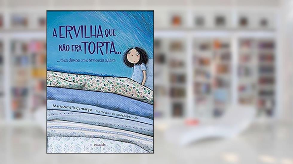 A ervilha que não era torta: Mas deixou uma princesa assim, do autor Maria Amália Camargo