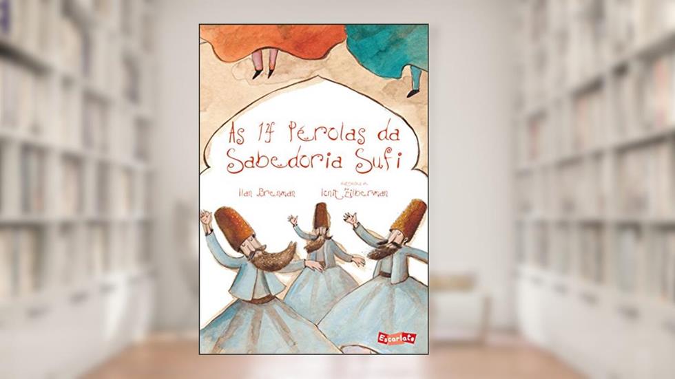 As 14 Pérolas da Sabedoria Sufi, do autor Ilan Brenman