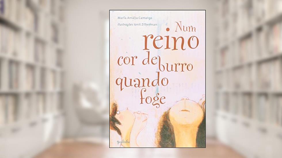 Num reino cor de burro quando foge, do autor Maria Amalia Camargo