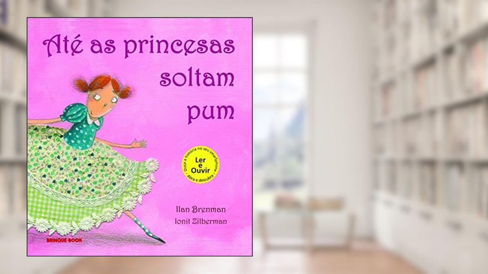 Até as princesas soltam pum, do autor Ilan Brenman