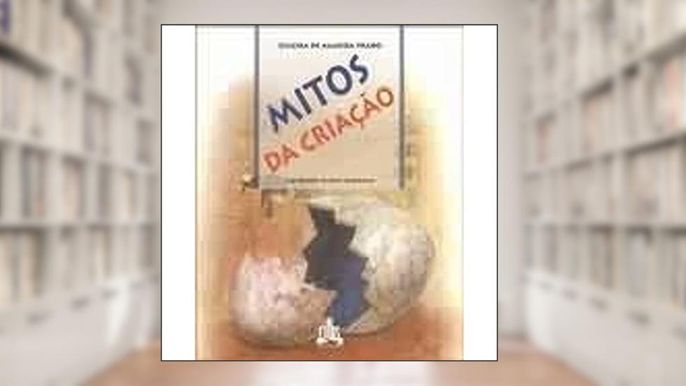 Mitos da Criação, do autor Zuleika de Almeida Prado
