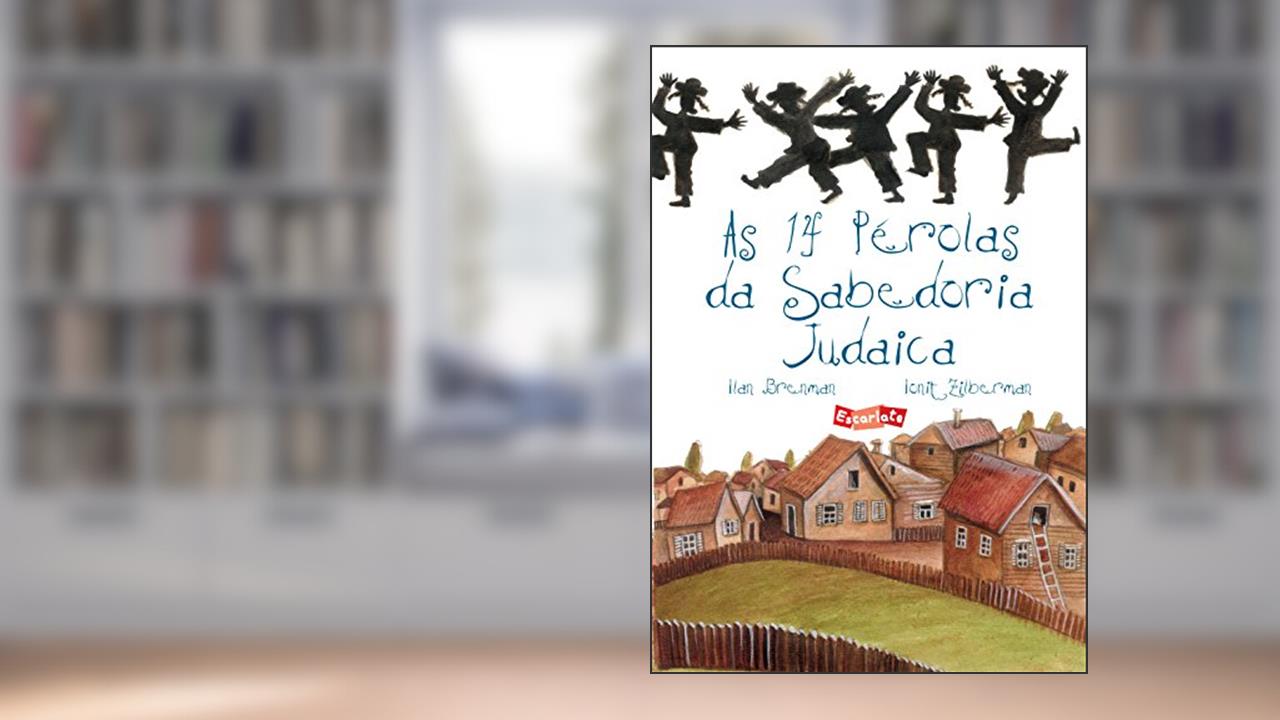 As 14 Pérolas da Sabedoria Judaica, do autor Ilan Brenman