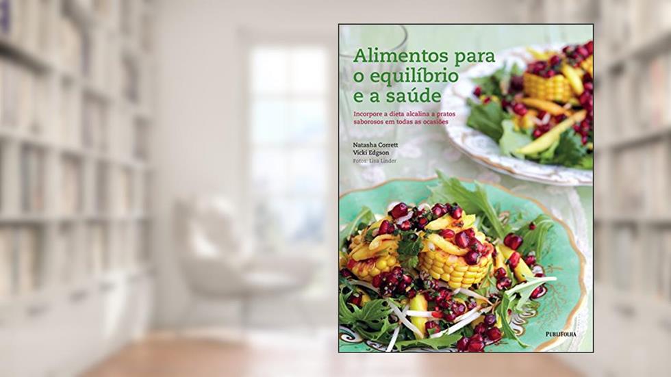 Alimentos Para o Equilíbrio e a Saúde, do autor Natasha Corrett; Vicki Edgson