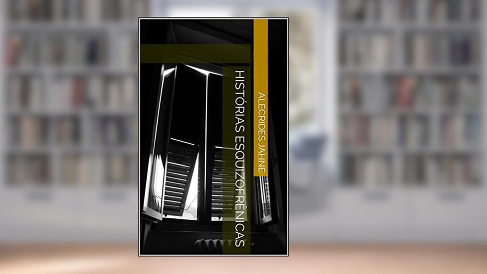 Histórias Esquizofrênicas, do autor Alecrides Jahne