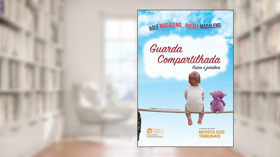 Guarda Compartilhada, do autor Rolf Madaleno; Rafael Madaleno