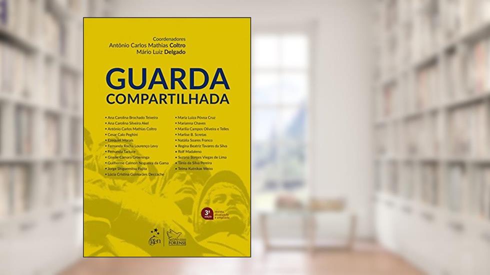 Guarda compartilhada, do autor Mário Luiz Delgado Regis; Antonio Carlos Mathias Coltro