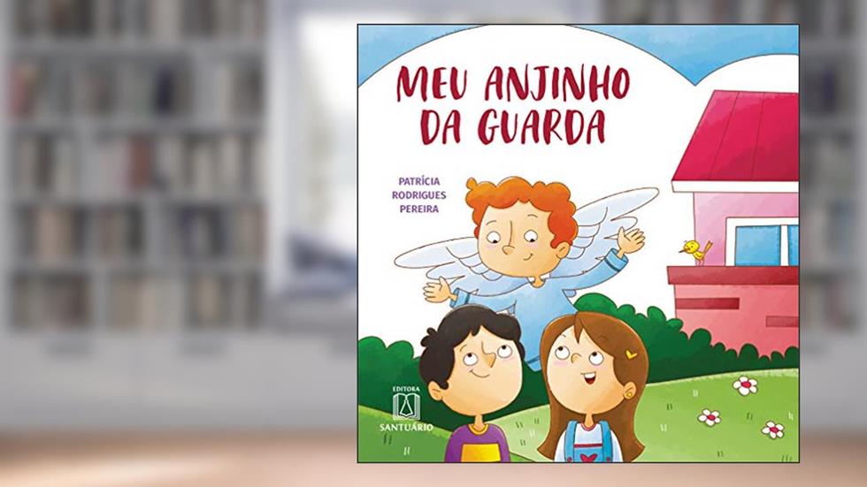 Meu Anjinho da Guarda, do autor Patricia Rodrigues Pereira