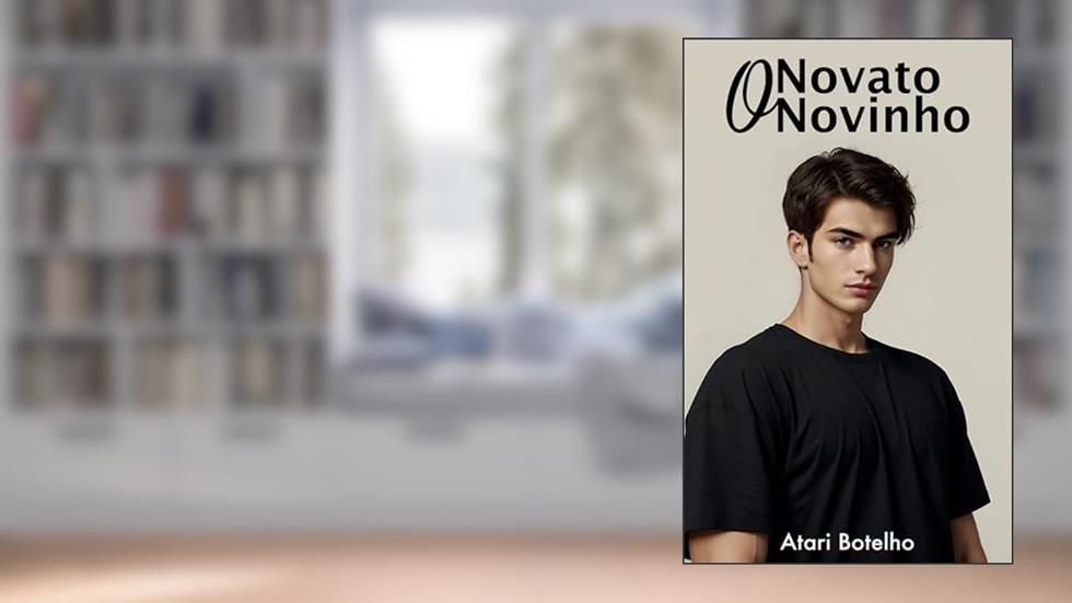O Novato Novinho, do autor Atari Botelho