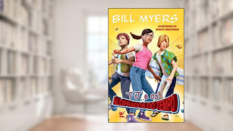 TJ e os Aloprados do Tempo. Catástrofes da Novata Desastrada, do autor Bill Myers