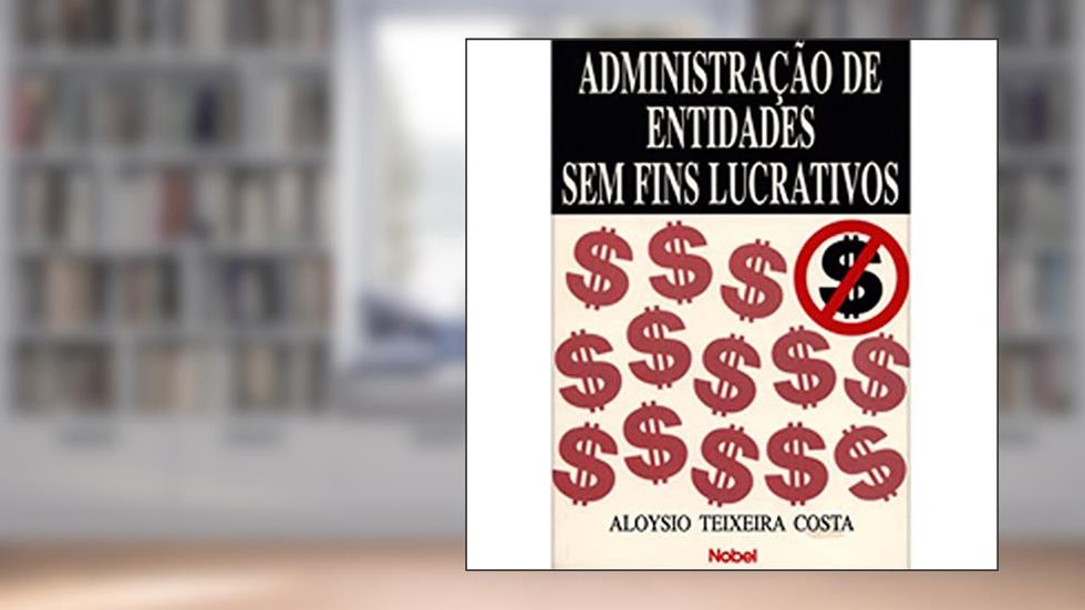 Administração de Entidades sem Fins Lucrativos, do autor Costa Aloysio Teixeira