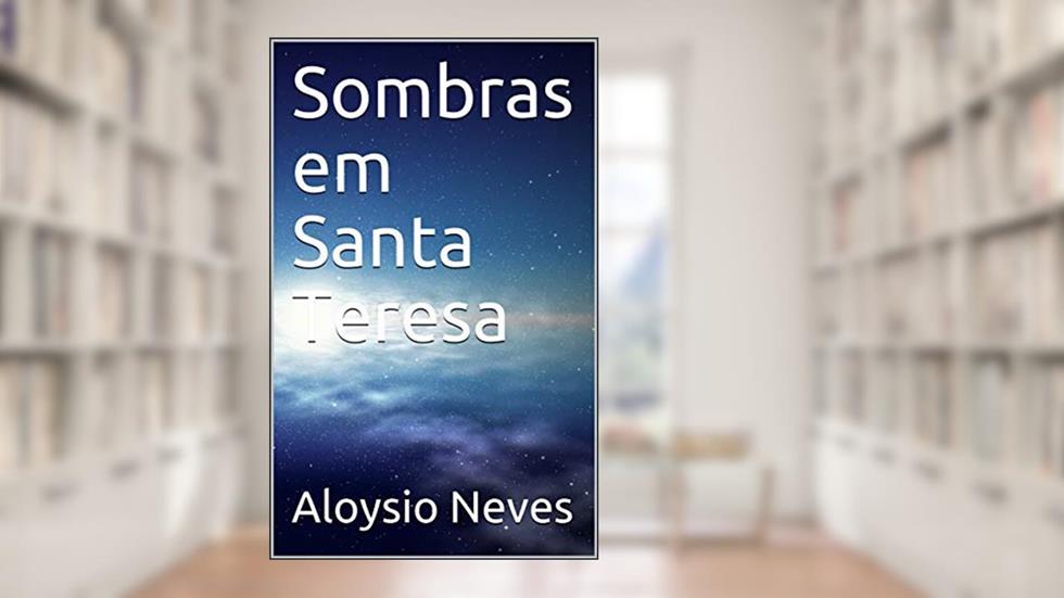 Sombras em Santa Teresa, do autor Aloysio Neves