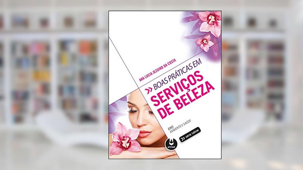 Boas Práticas em Serviços de Beleza, do autor Ana Lucia Jezuino da Costa