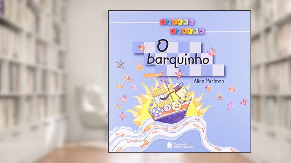 O Barquinho - Coleção Patati Patata, do autor Alina Perlman
