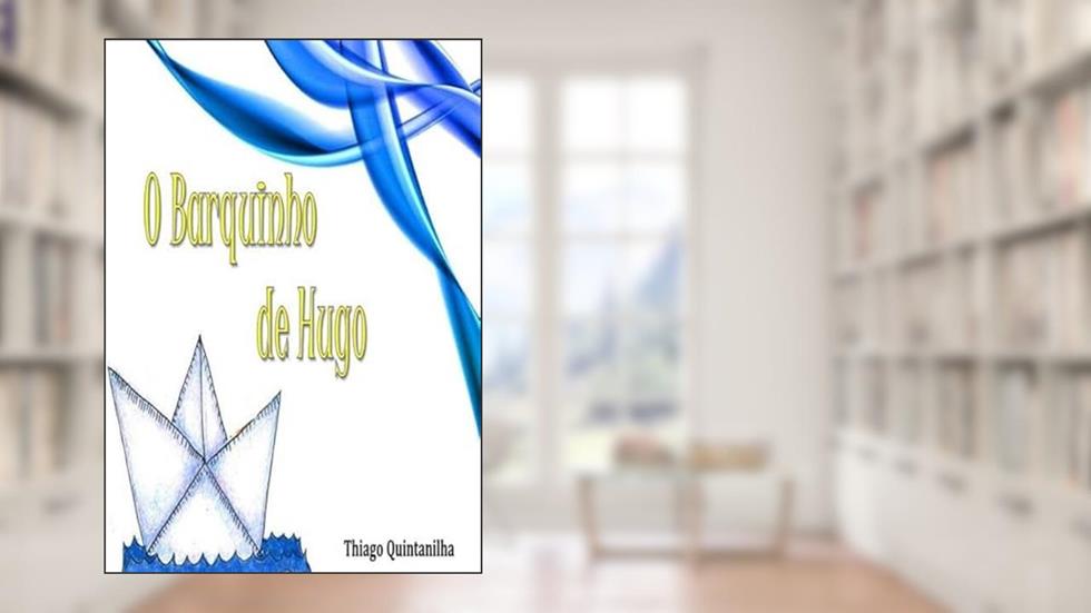 O Barquinho de Hugo, do autor Thiago Quintanilha