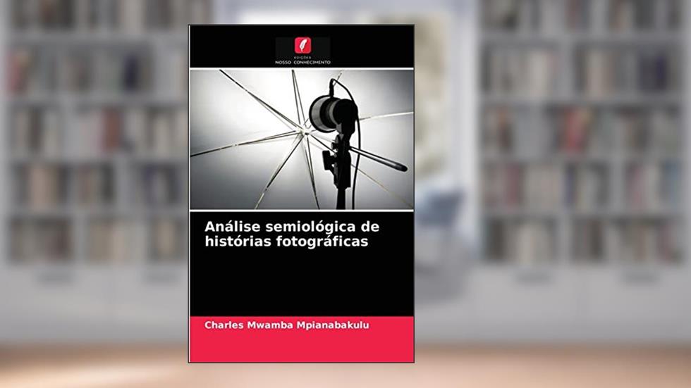 Análise semiológica de histórias fotográficas, do autor Charles Mwamba Mpianabakulu
