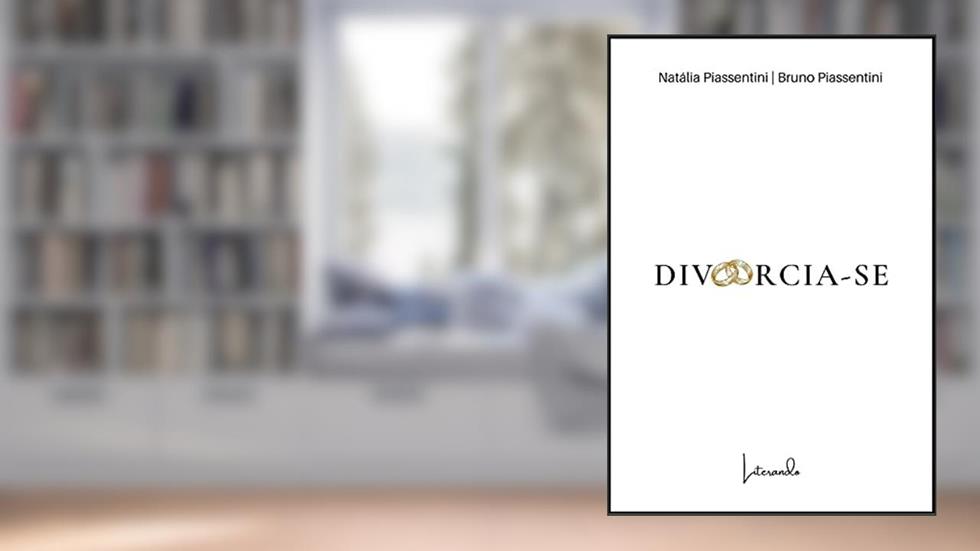DIVORCIA-SE, do autor Natália Piassentini; Bruno Piassentini