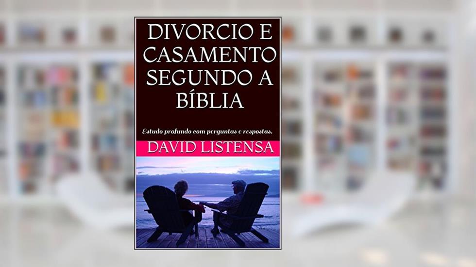 DIVORCIO E CASAMENTO SEGUNDO CRISTO: Tratado Profundo sobre divorcio (Estudos Bíblicos profundo com perguntas e respostas edição continuada Livro 1), do autor Davi L. Sá