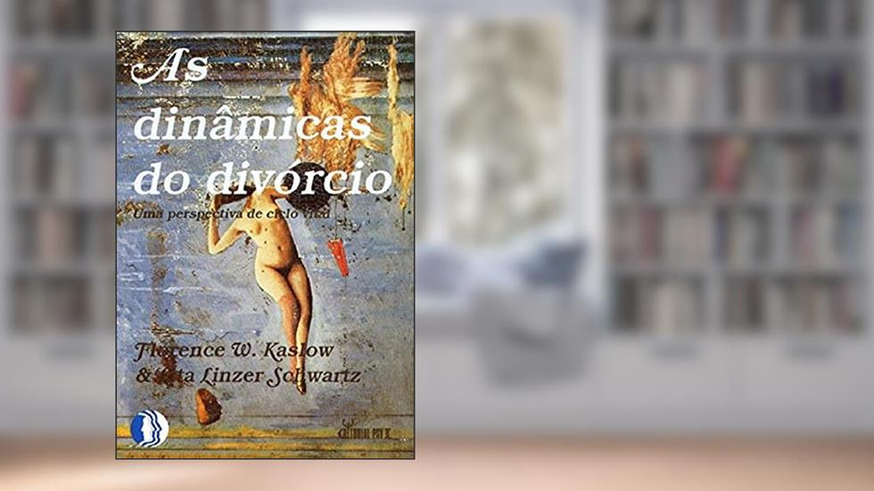 As Dinamicas Do Divorcio, do autor Florence W. Kaslow