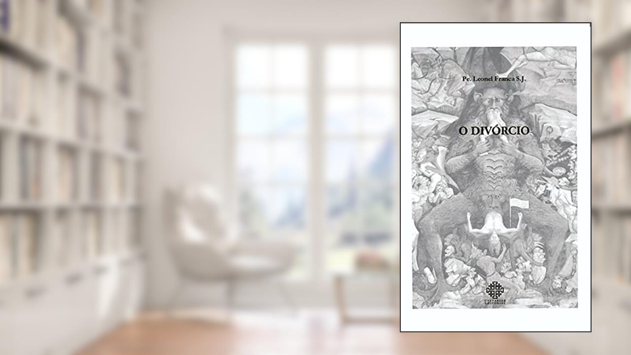 O Divórcio, do autor Pe. Leonel Franca S. J.