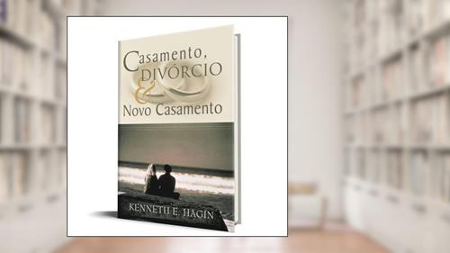 Capa de Casamento, Divórcio & Novo Casamento, do autor Kenneth E. Hagin