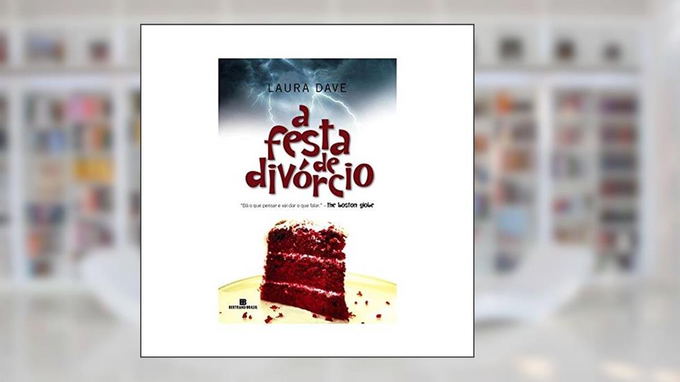 A festa de divórcio, do autor Laura Dave