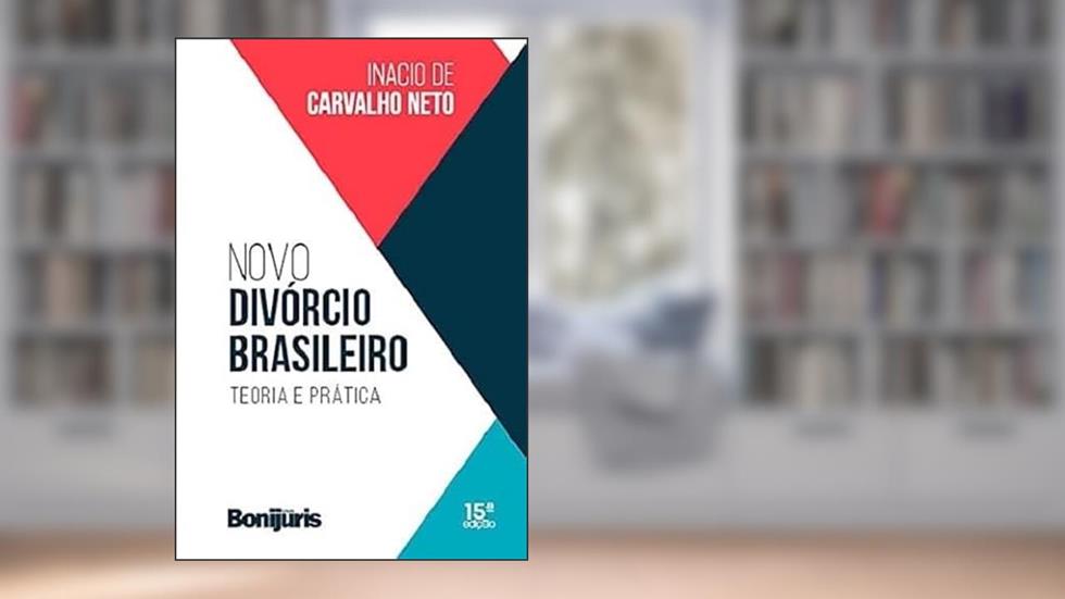 Novo Divórcio Brasileiro - Teoria e Prática, do autor Inácio Carvalho Neto