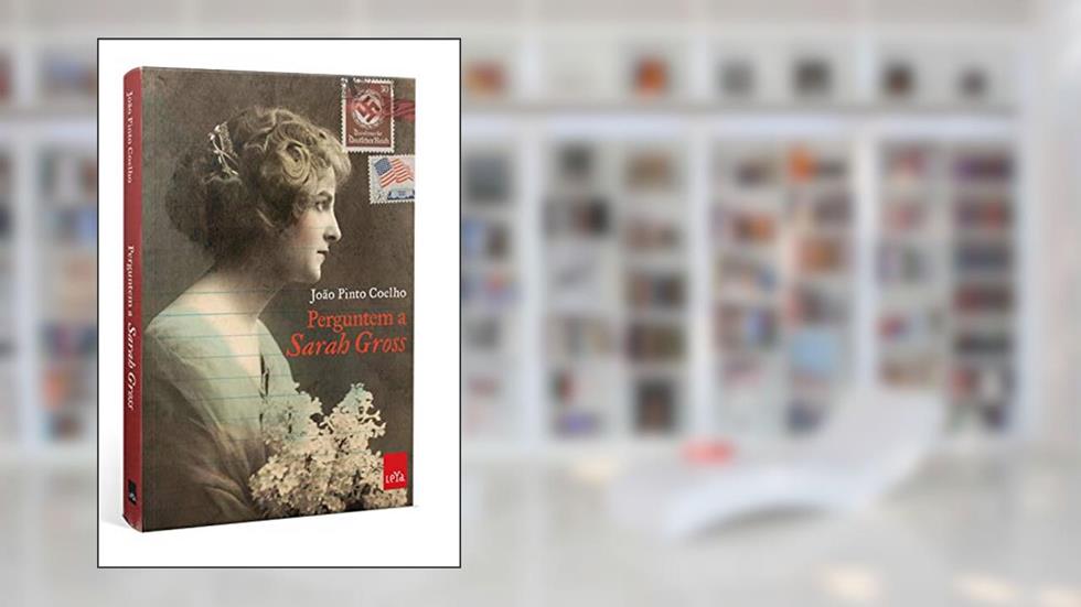 Perguntem a Sarah Gross, do autor João Pinto Coelho