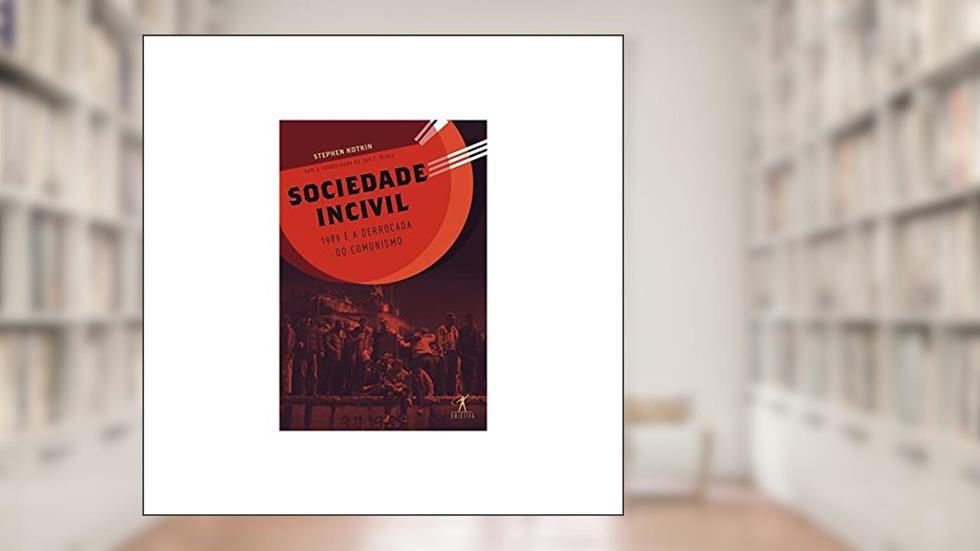 Sociedade incivil, do autor Jan T. Gross; Stephen Kotkin
