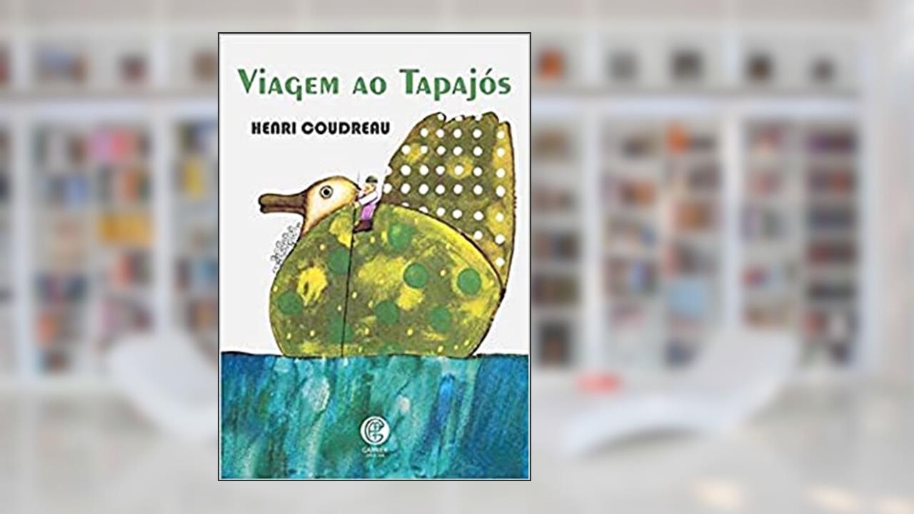 Viagem ao Tapajós: Viagem Entre a Divisa do Pará e o Mato Grosso, do autor Henry Coudreau