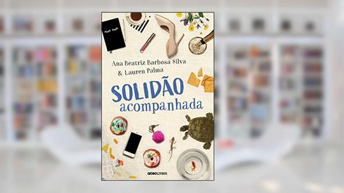 Capa de Solidão acompanhada, do autor Dra. Ana Beatriz Barbosa Silva; Lauren Palma
