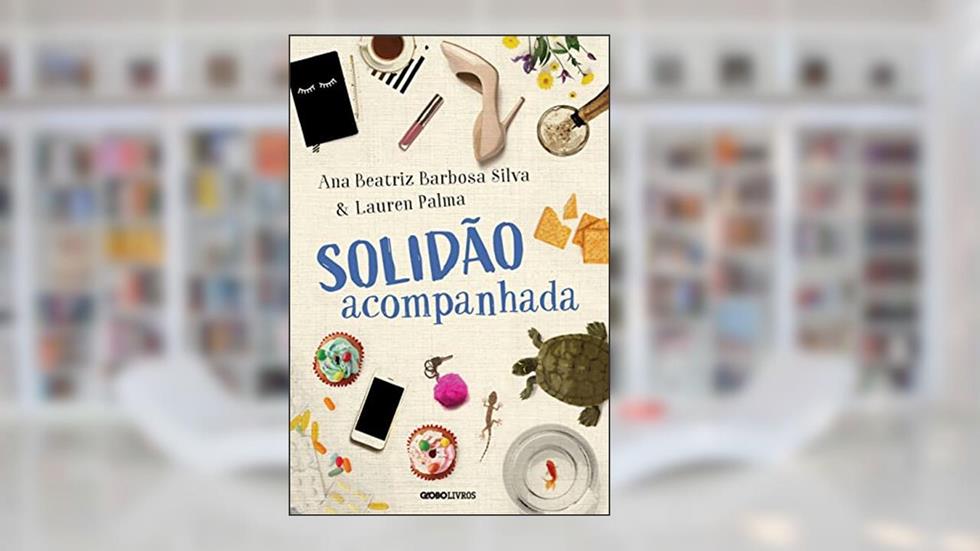Solidão acompanhada, do autor Dra. Ana Beatriz Barbosa Silva; Lauren Palma