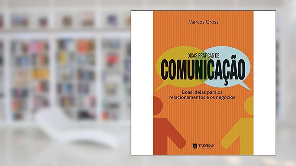 Dicas Práticas de Comunicação, do autor Marcos Gross