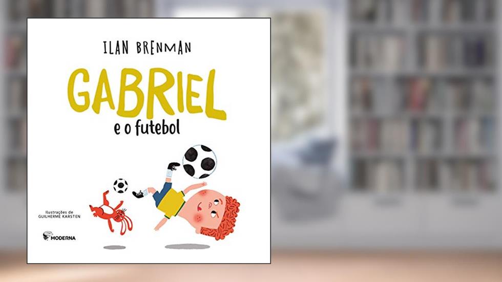 Gabriel e o futebol, do autor Ilan Brenman
