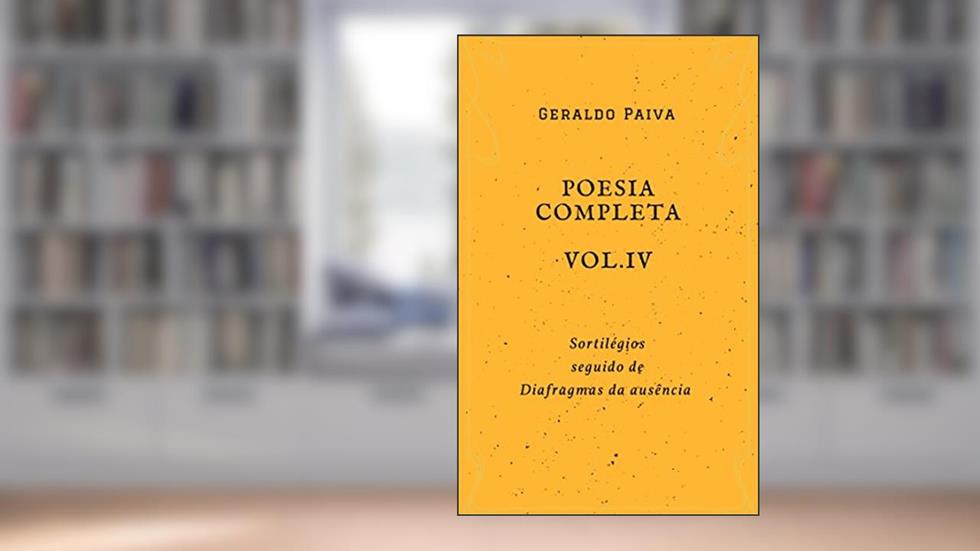 Poesia completa Vol. 4: Sortilégios seguido de Diafragmas da ausência (Obra poética completa), do autor Geraldo Paiva