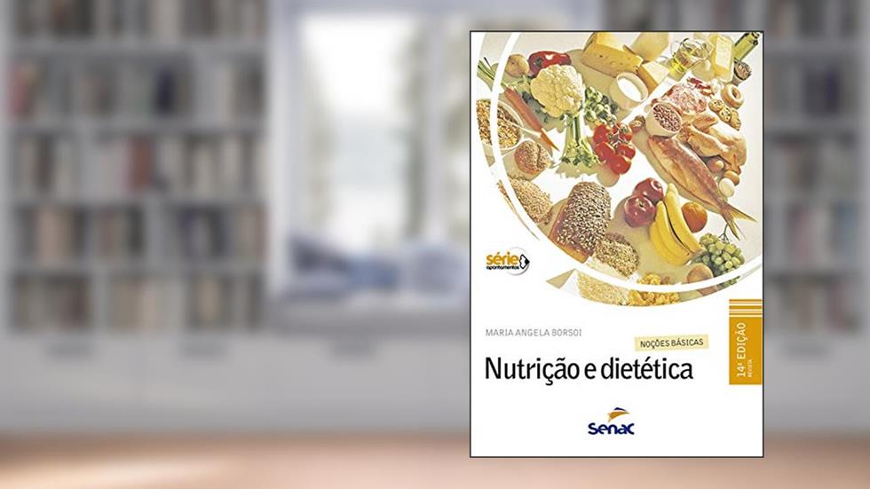 Nutrição e dietética: noções básicas, do autor Maria Angela Borsoi
