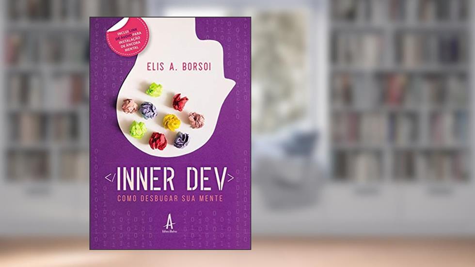Inner Dev: Como Desbugar sua Mente, do autor Elis A. Borsoi