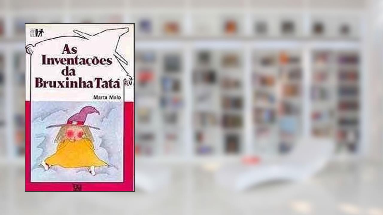 As Inventações da Bruxinha Tatá, do autor Mello Marta